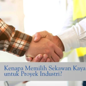 kenapa memilih sekawan kaya abadi untuk proyek industri