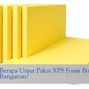 berapa umur pakai XPS foam board