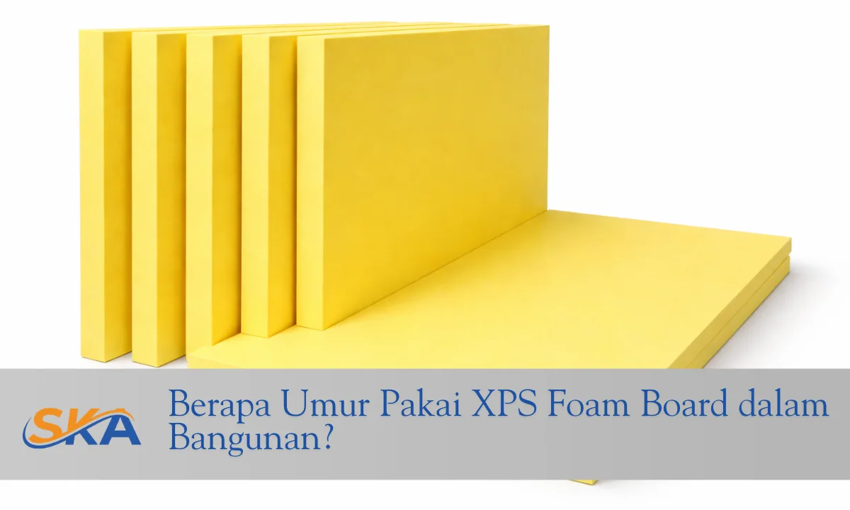 berapa umur pakai XPS foam board