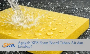 apakah xps foam board tahan air dan lembab